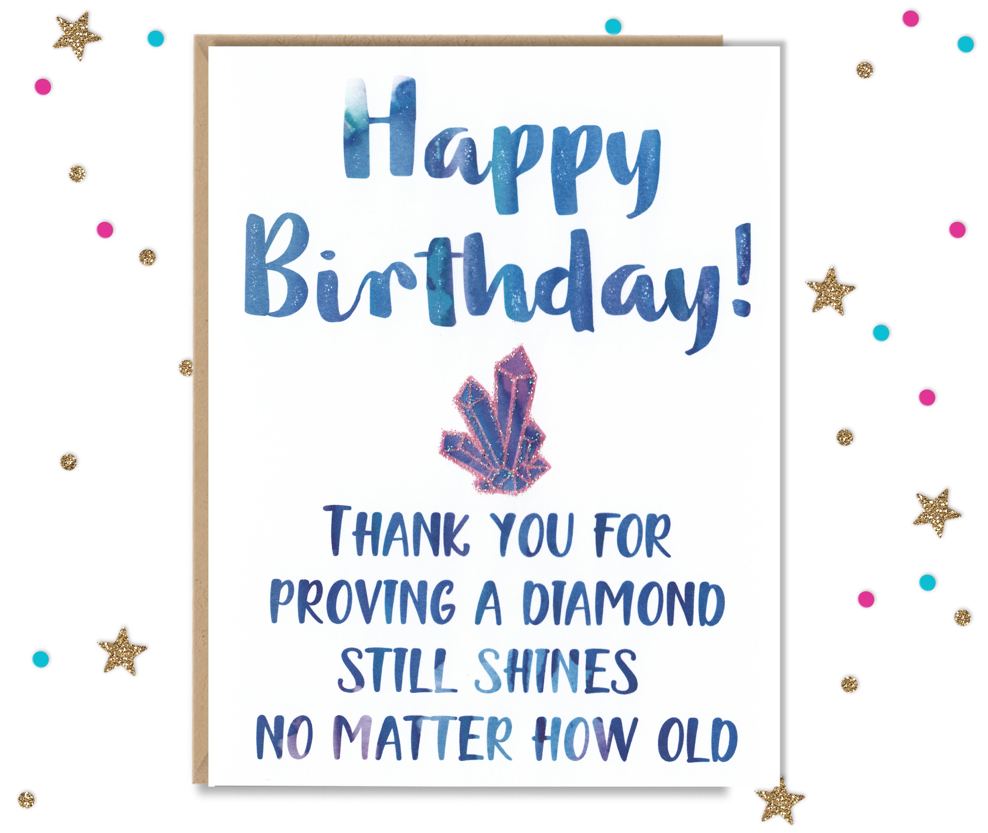 You're old, like a diamond - Birthday Card