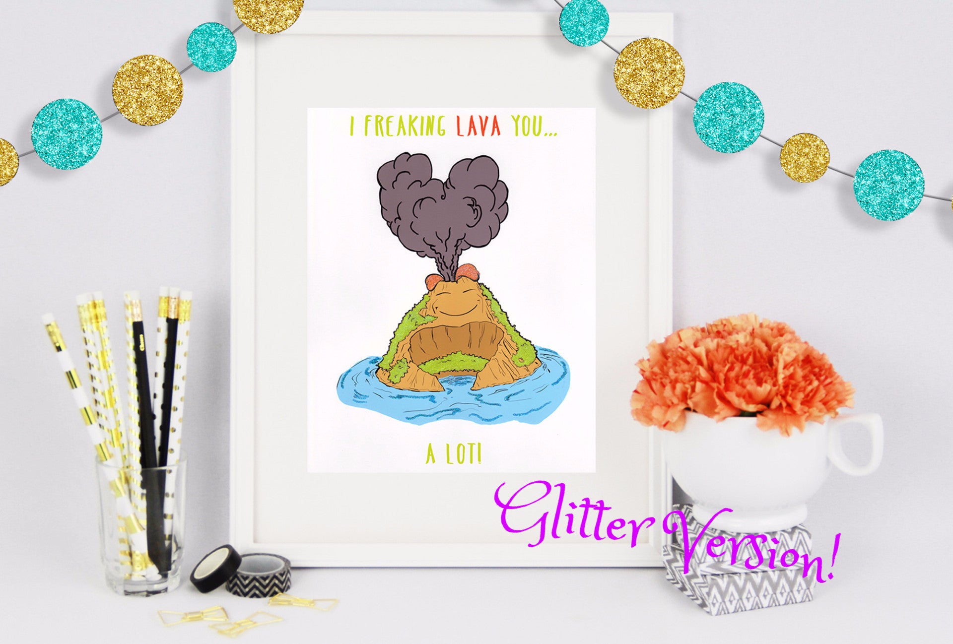 I Freaking Lava You Poster Print