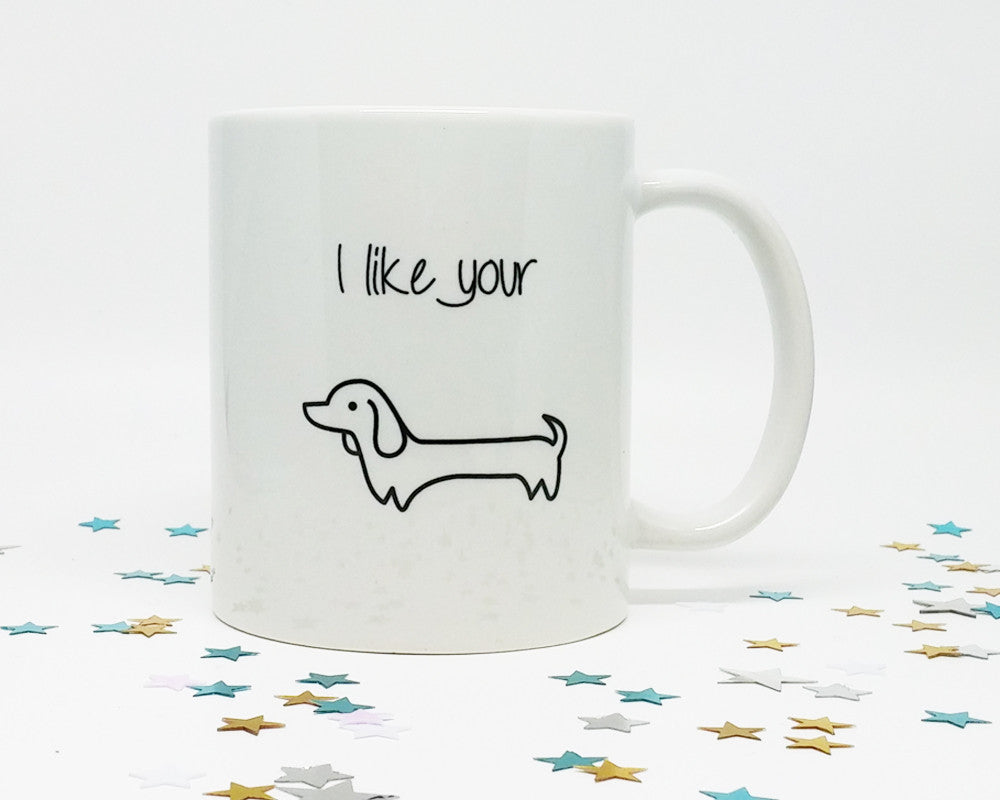 I Like Your Wiener Dog Coffee Mug
