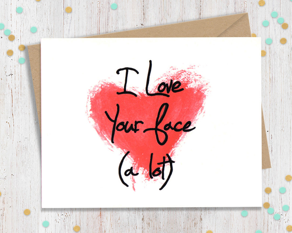 I Love Your Face (A lot) - Card