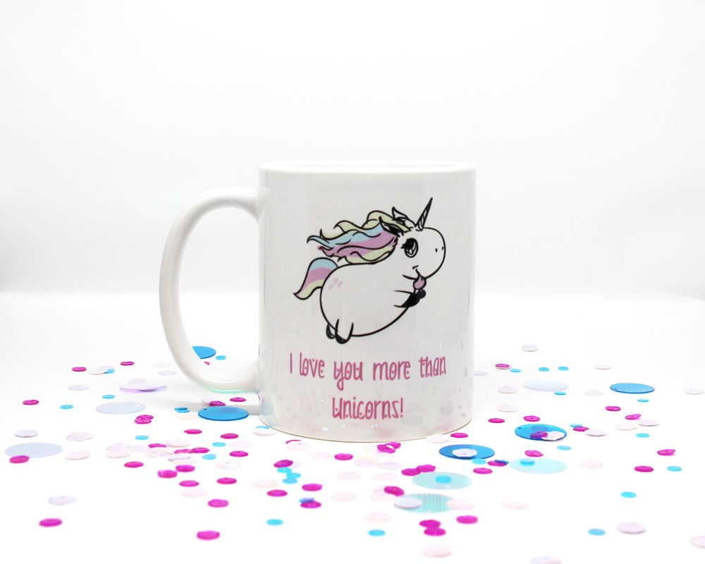 I Love You More Than Unicorns Coffee Mug