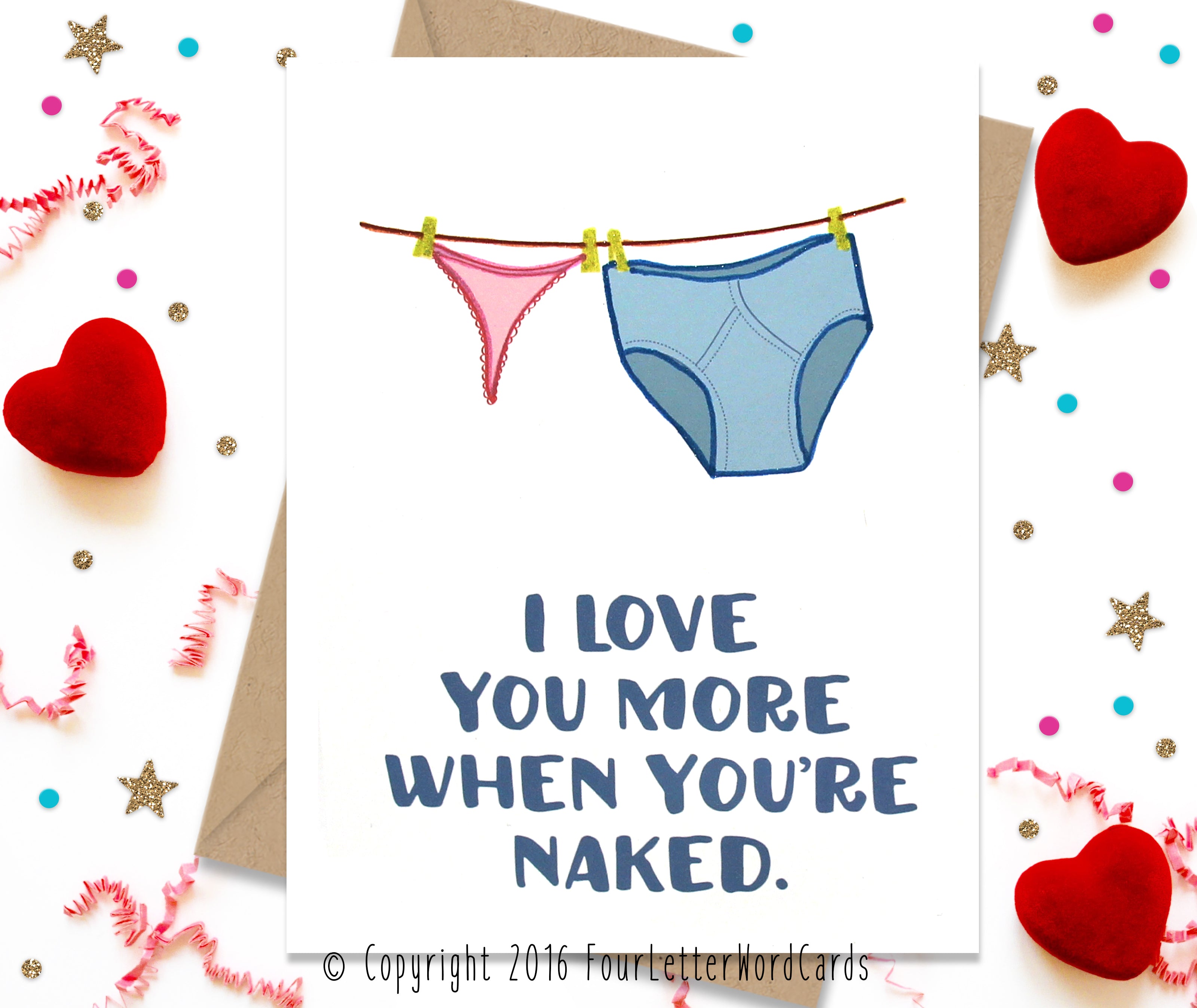 Love You More When You Are Naked - Funny Greeting Card