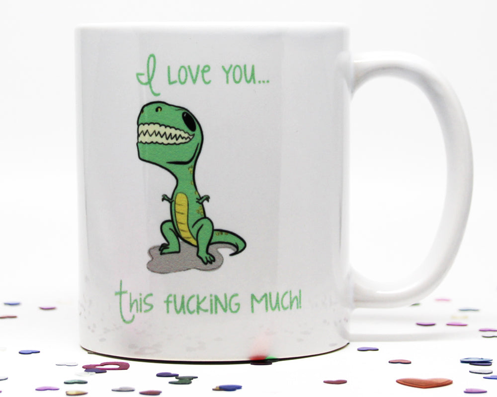I Love You This Fucking Much Dino Coffee Mug