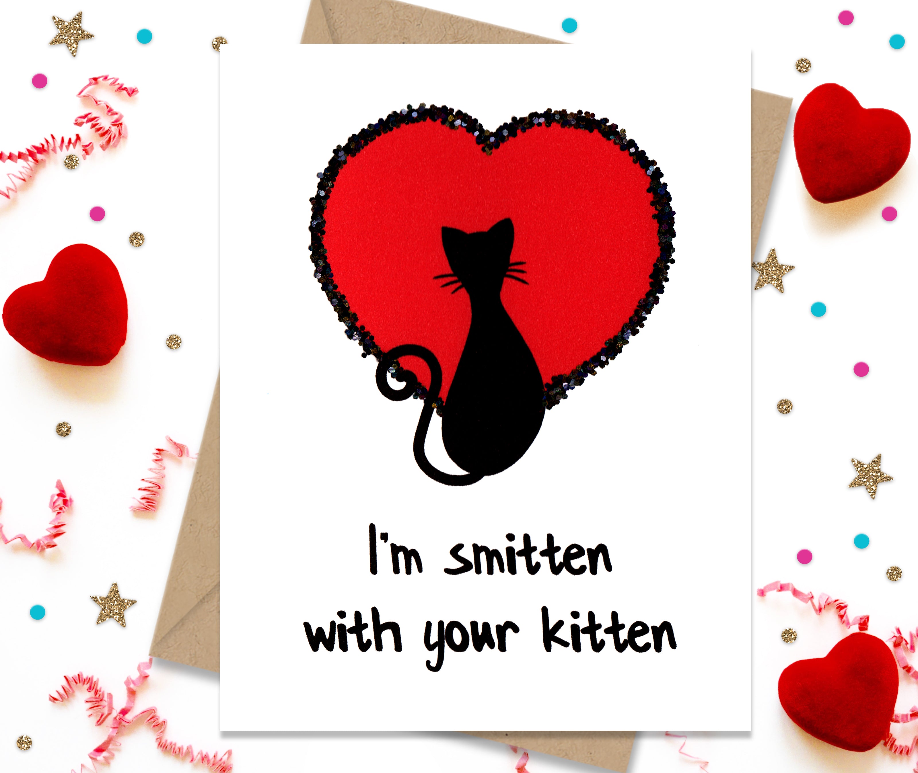 I'm Smitten With Your Kitten - Funny Greeting Card