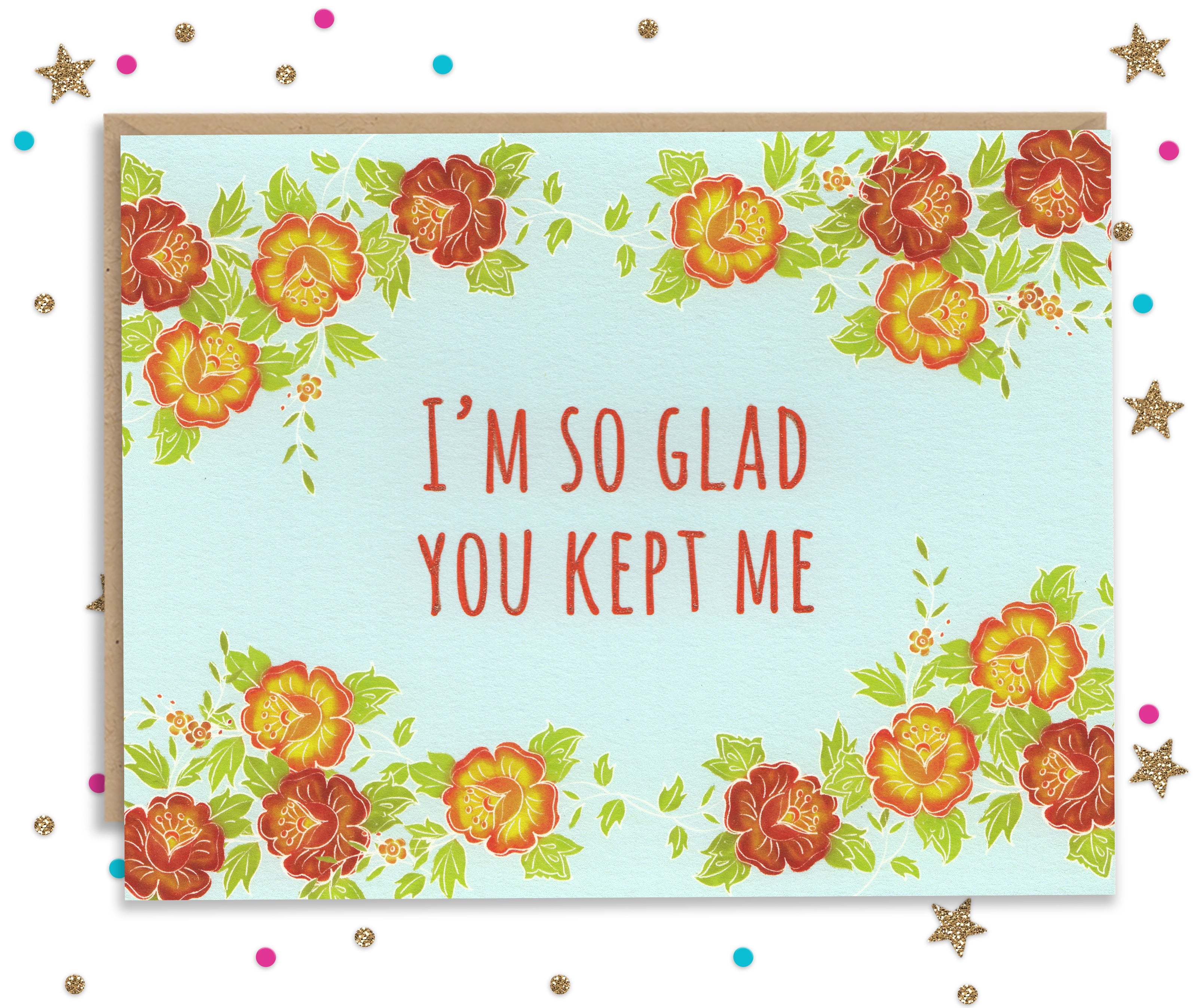 I'm so glad you kept me - Funny Mother's Day Card