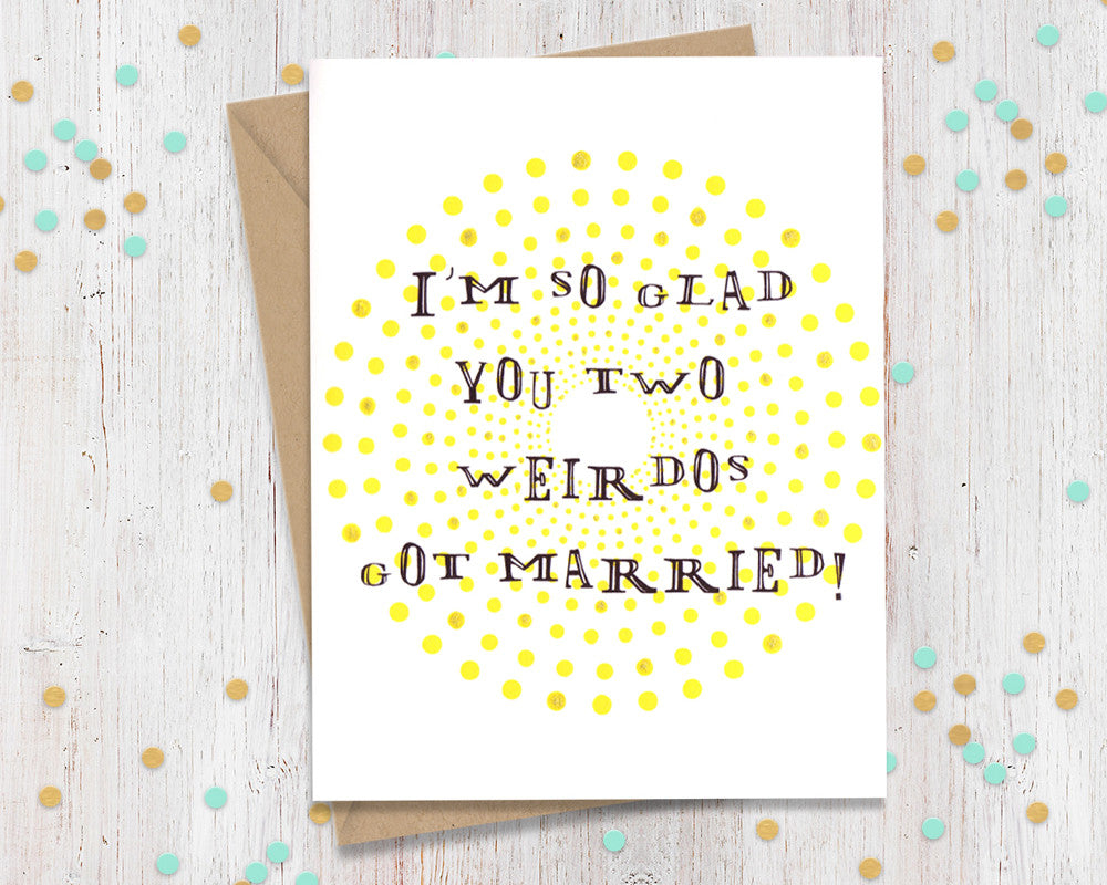 Two weirdos got married - Wedding Congratulations Card