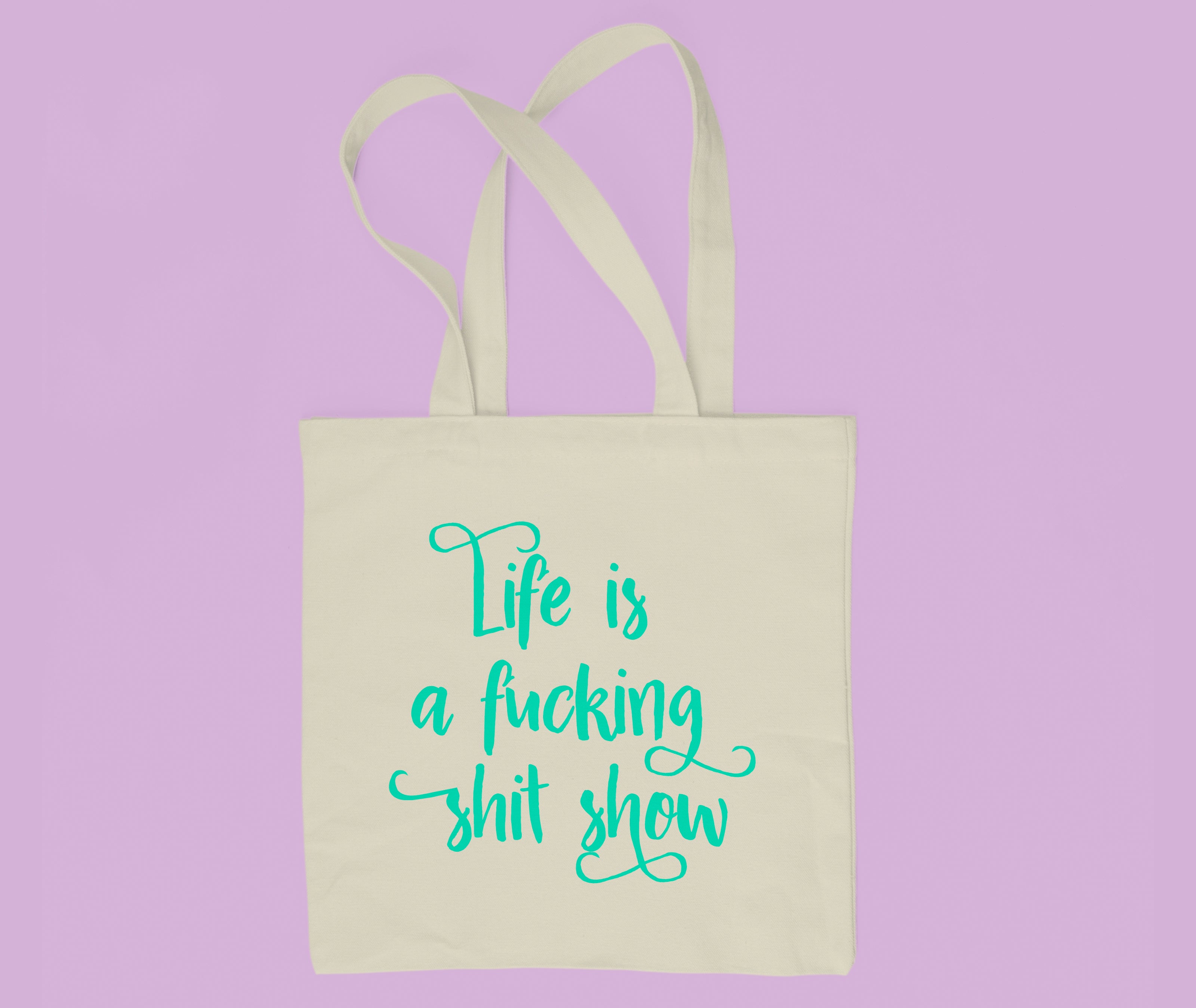 Life is a fucking shit show - Tote Bag