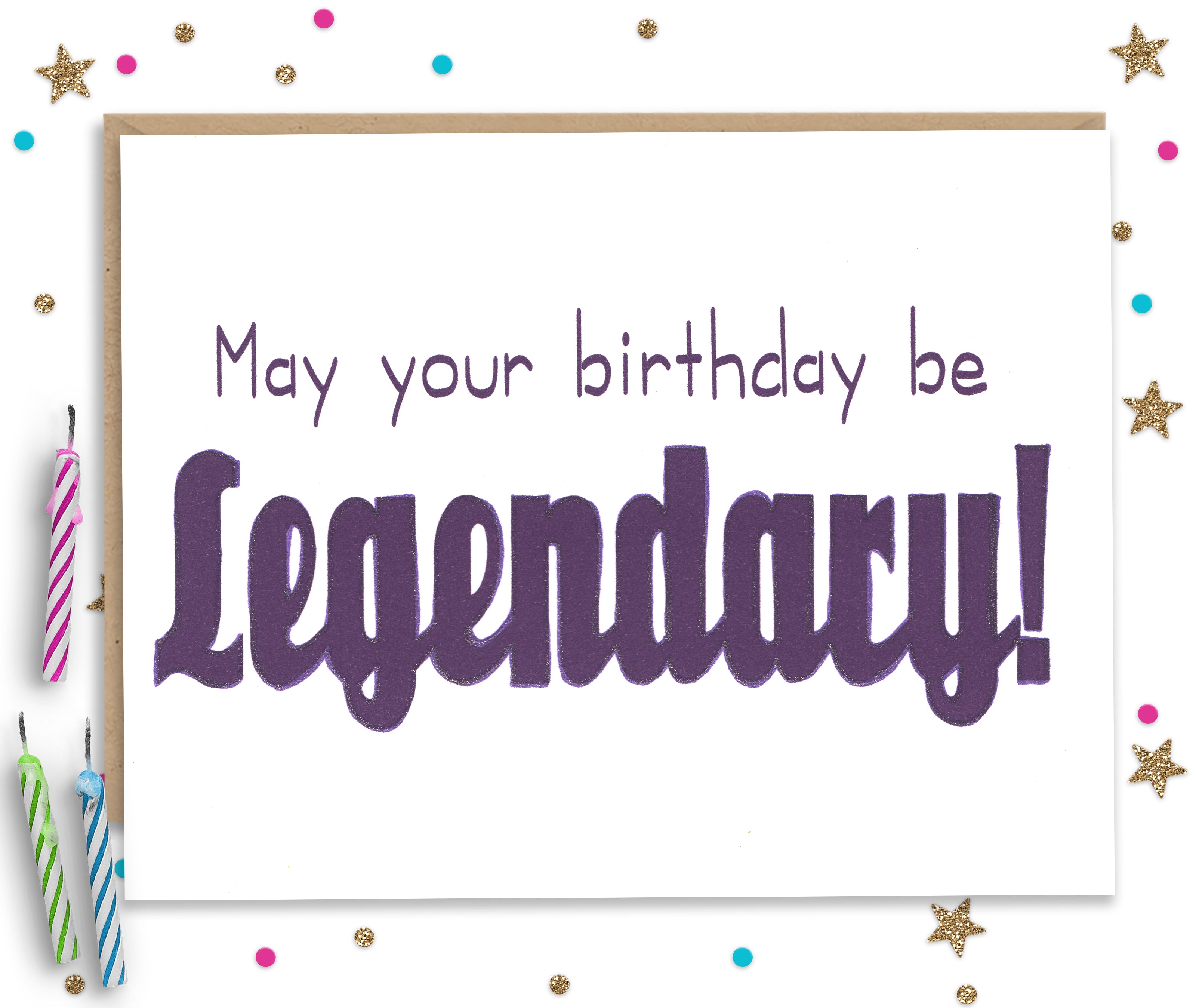 May Your Birthday Be Legendary Card