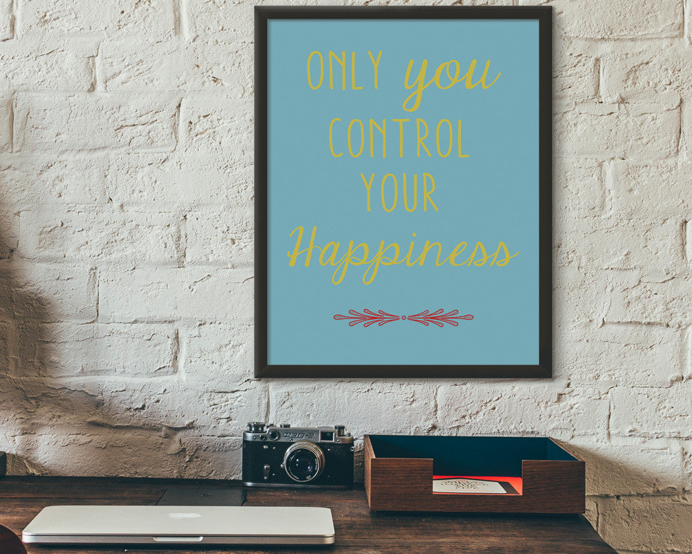 Only You Control Your Happiness Poster Print