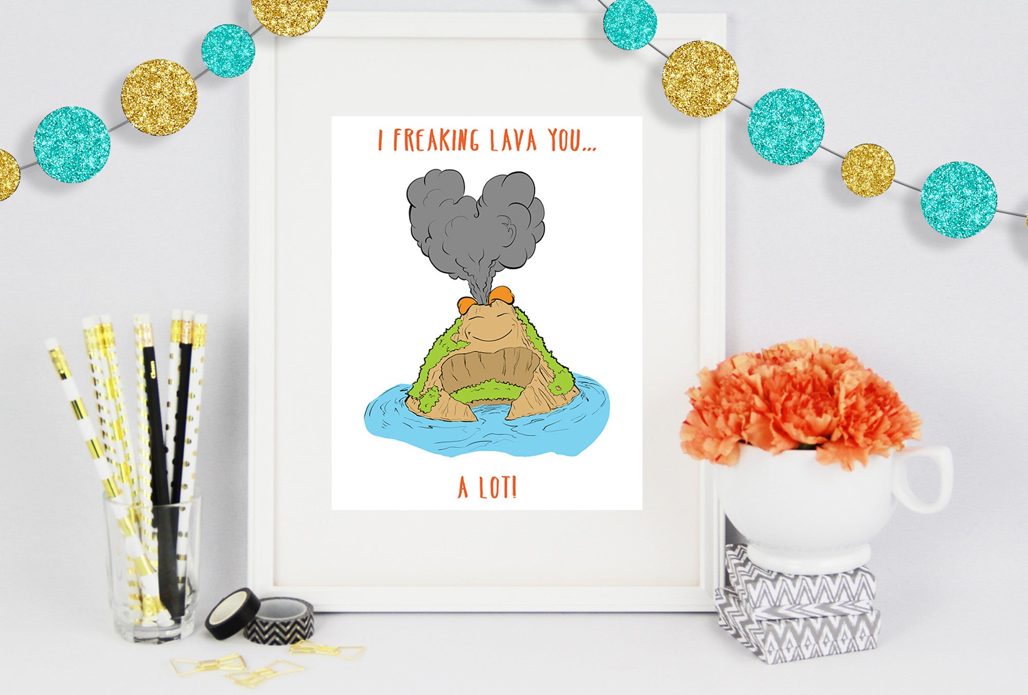 I Freaking Lava You Poster Print