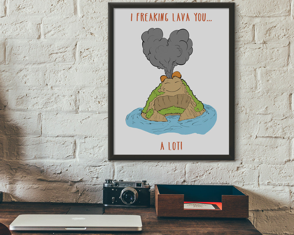I Freaking Lava You Poster Print