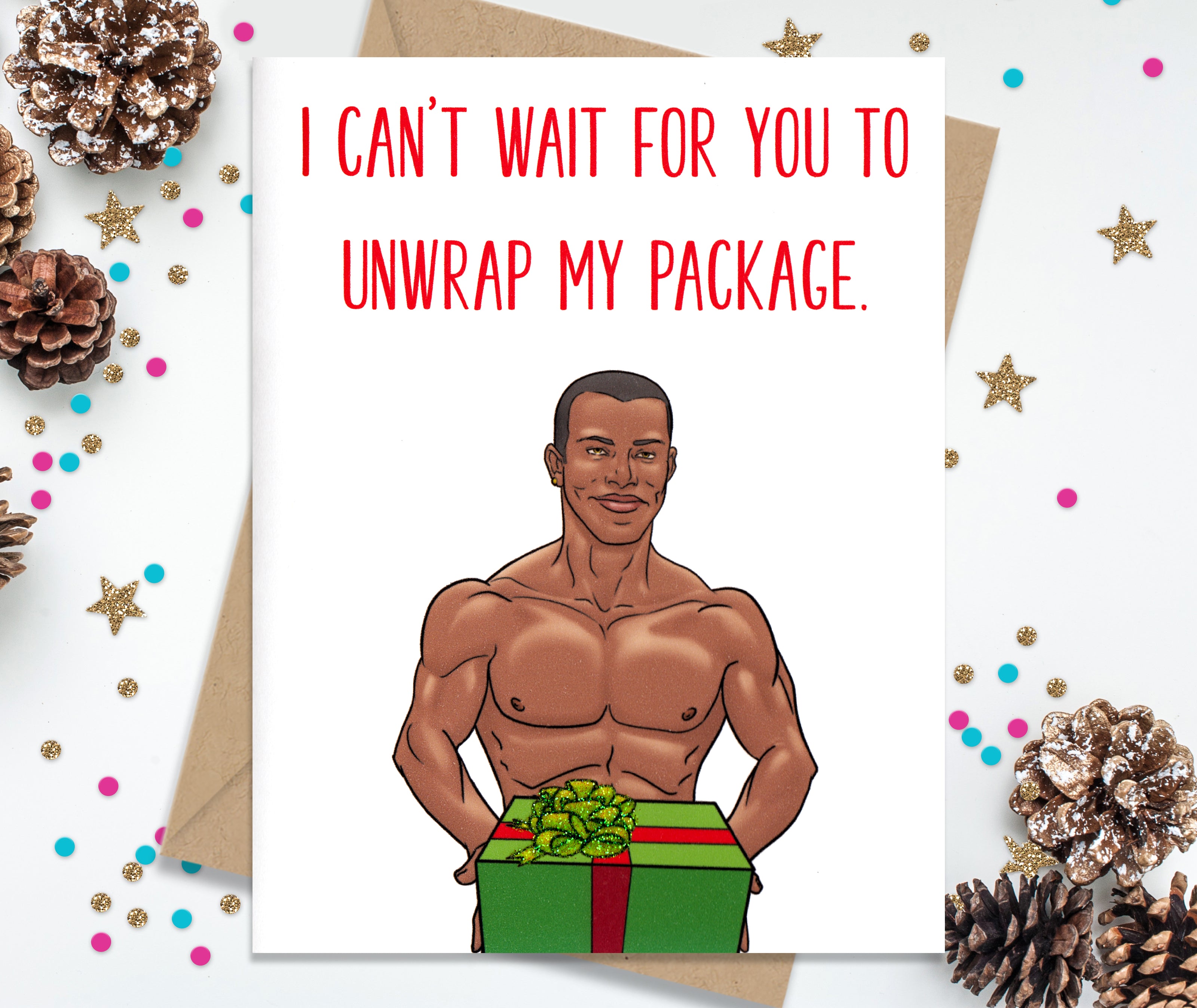 Can't Wait for you to Unwrap My Package - Funny Holiday Cards