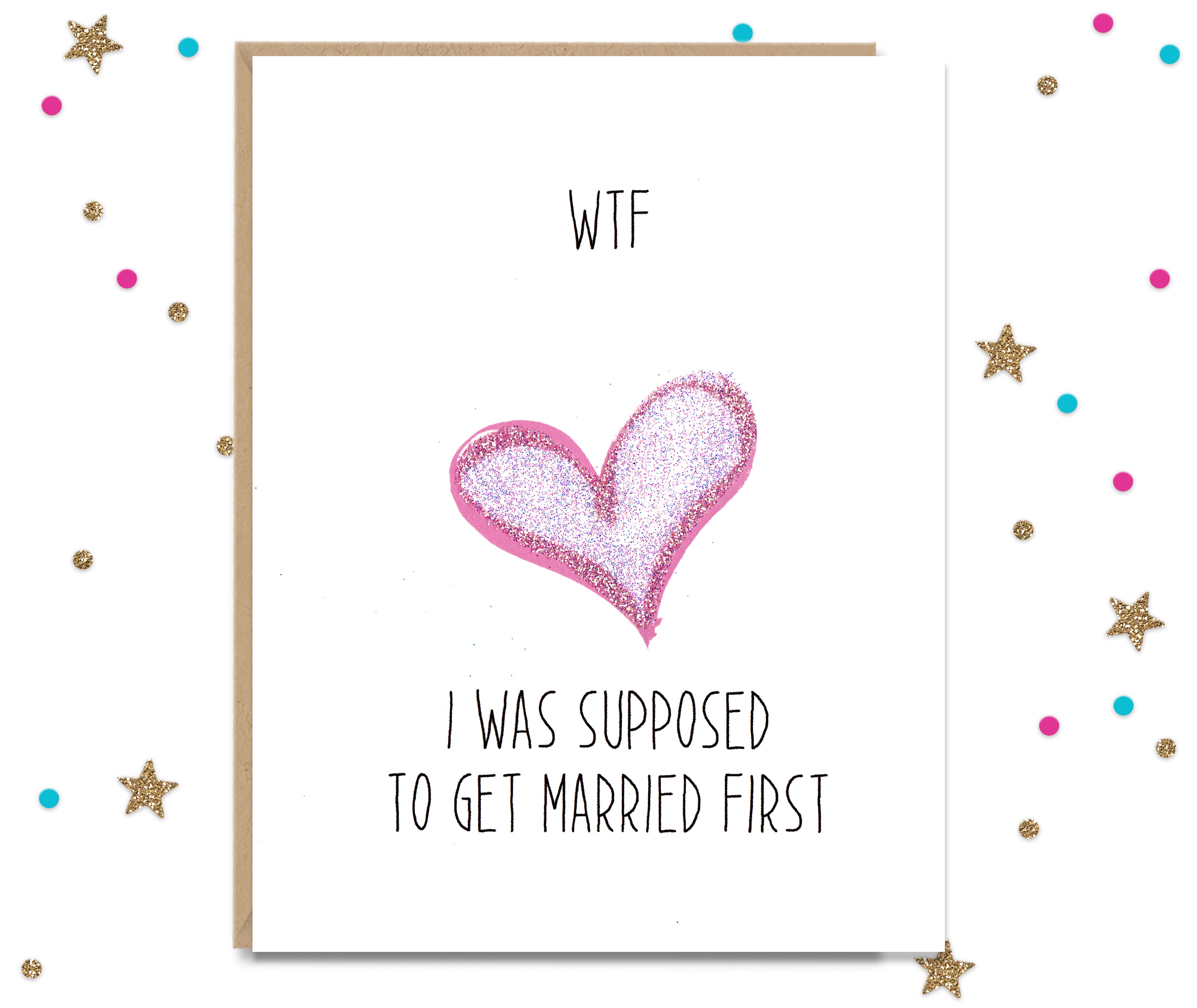 WTF I was Supposed to Get Married First - Wedding Shower Card