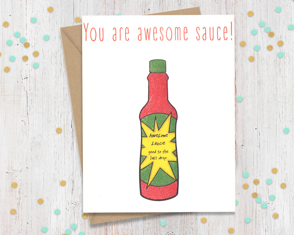 You Are Awesome sauce! - Funny Greeting Card