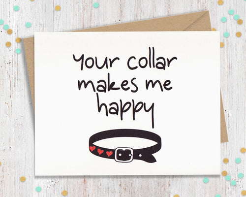 Your collar makes me happy - kinky card
