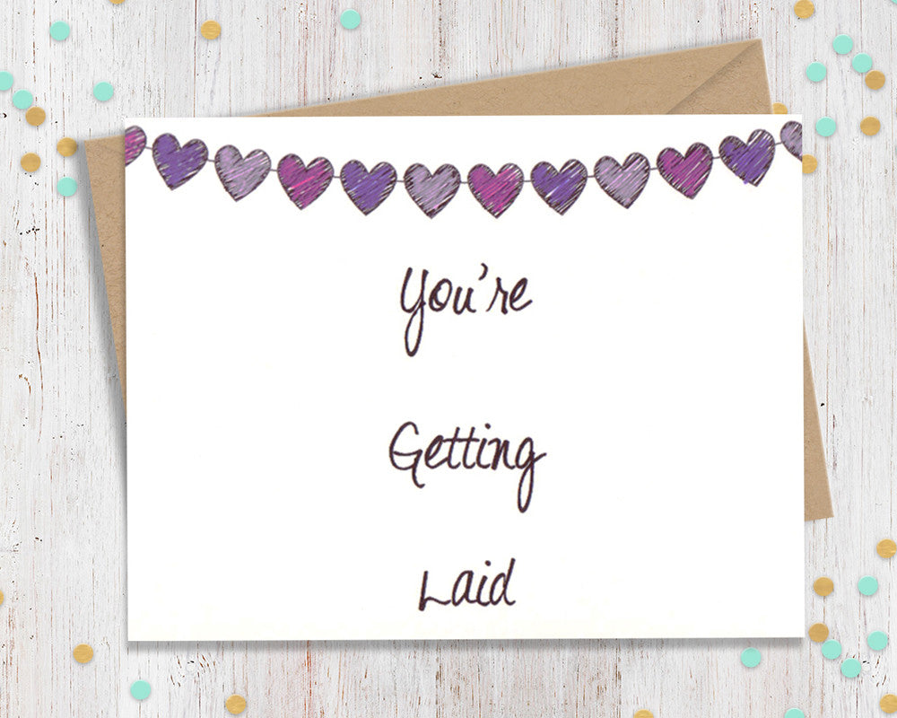 You're getting laid - Card