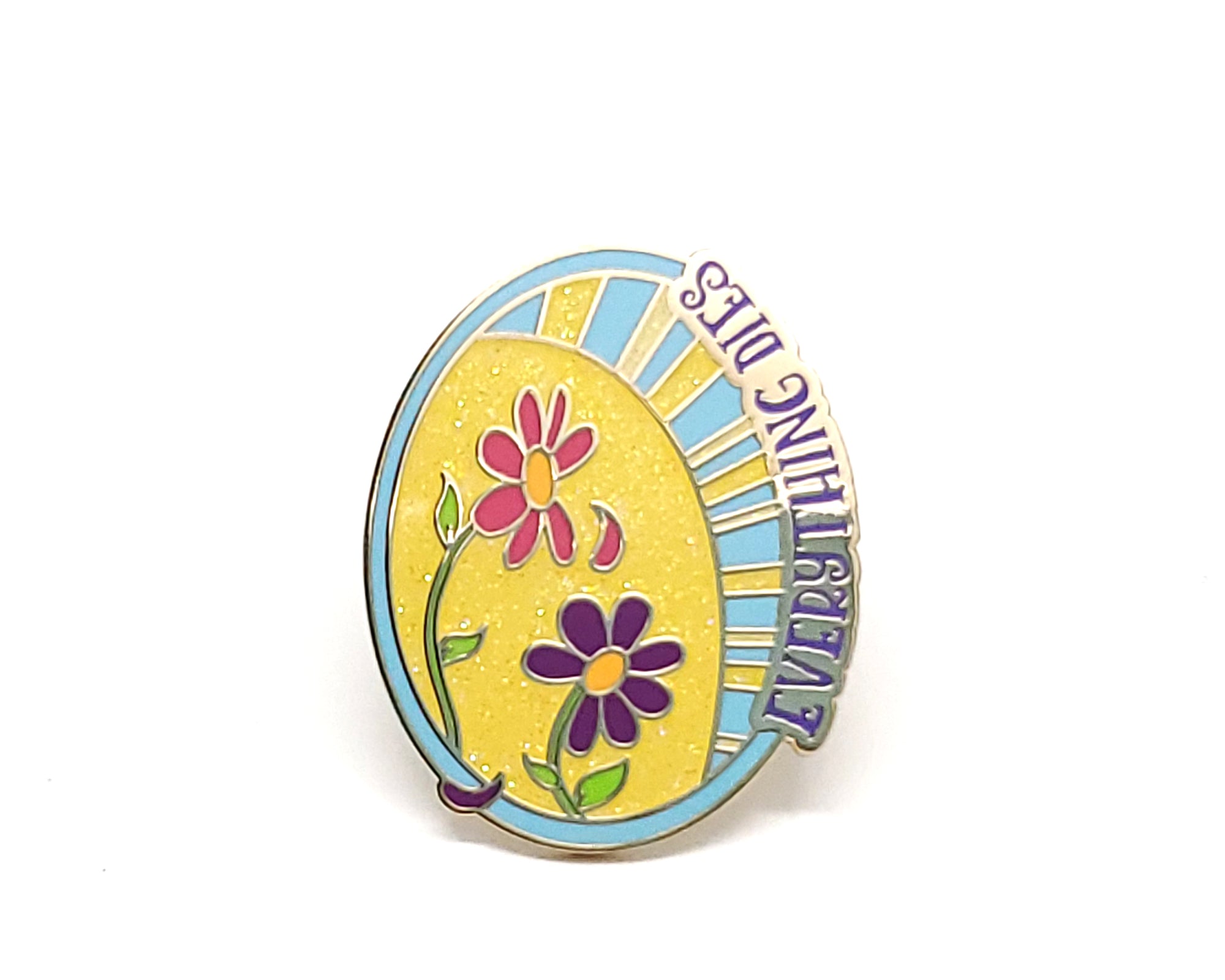 Everything Dies Enamel Pin