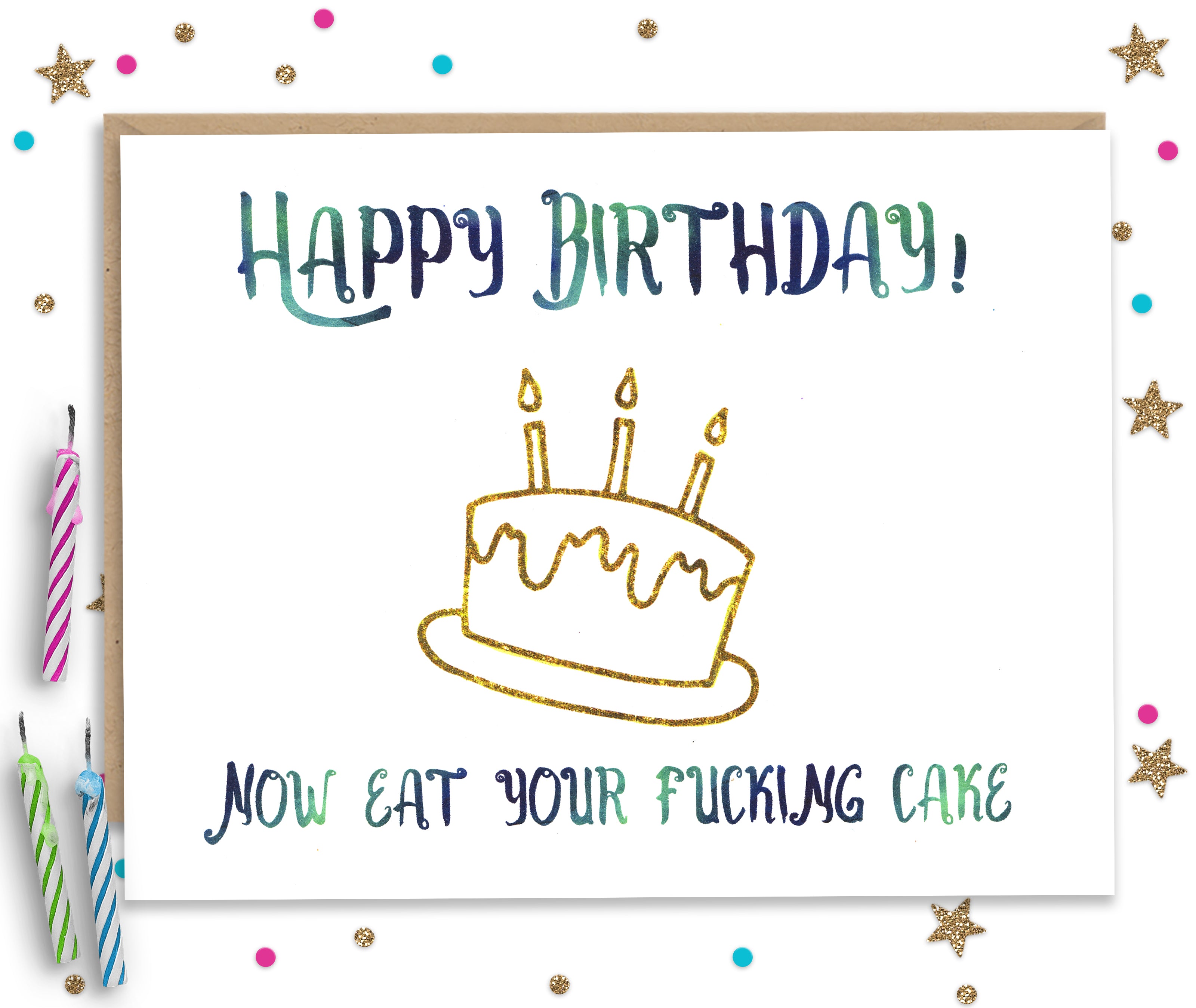 Eat your Fucking Cake - Happy Birthday Card