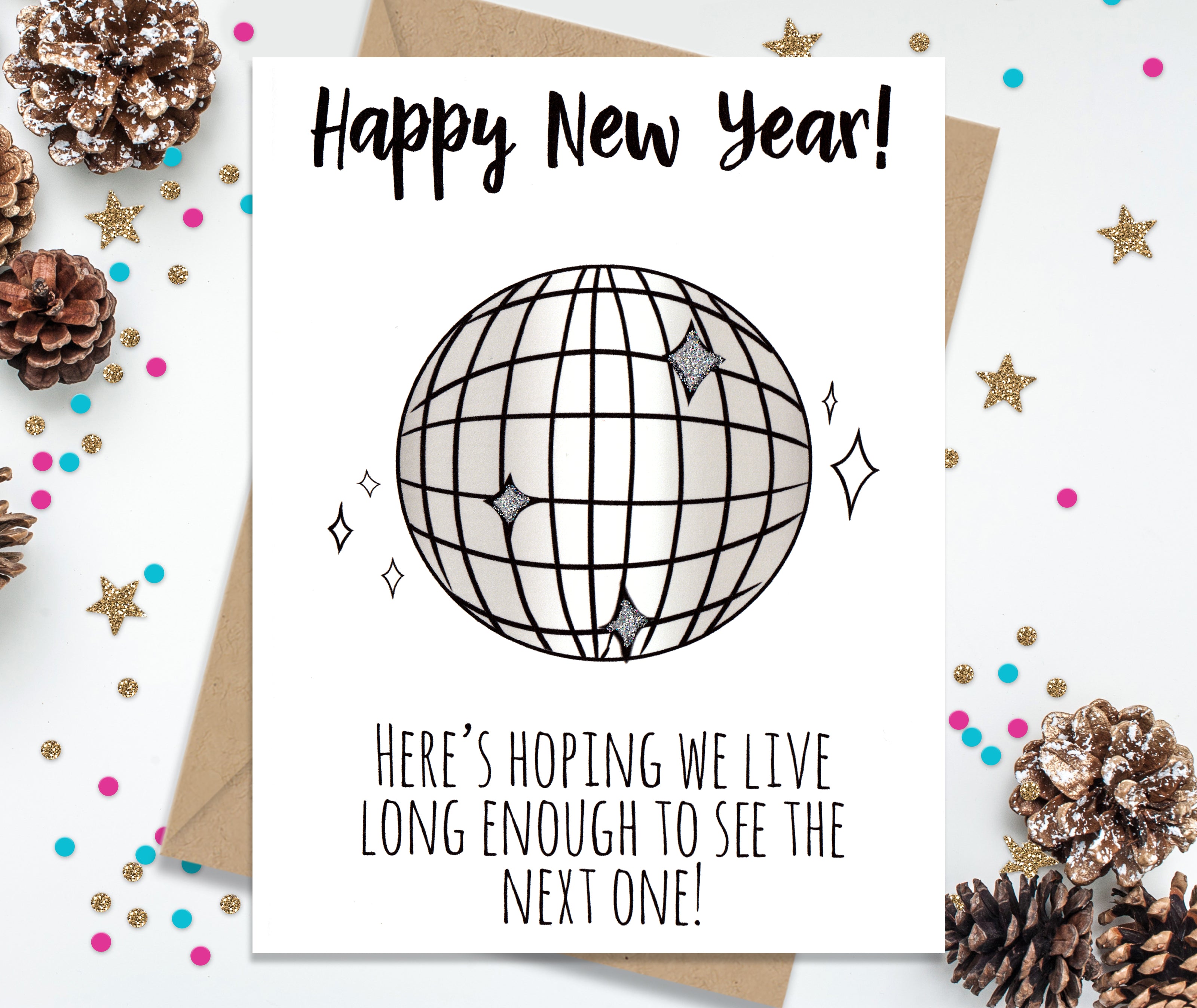 Happy New Year Here's Hoping We Live Long Enough! - Funny Holiday Cards