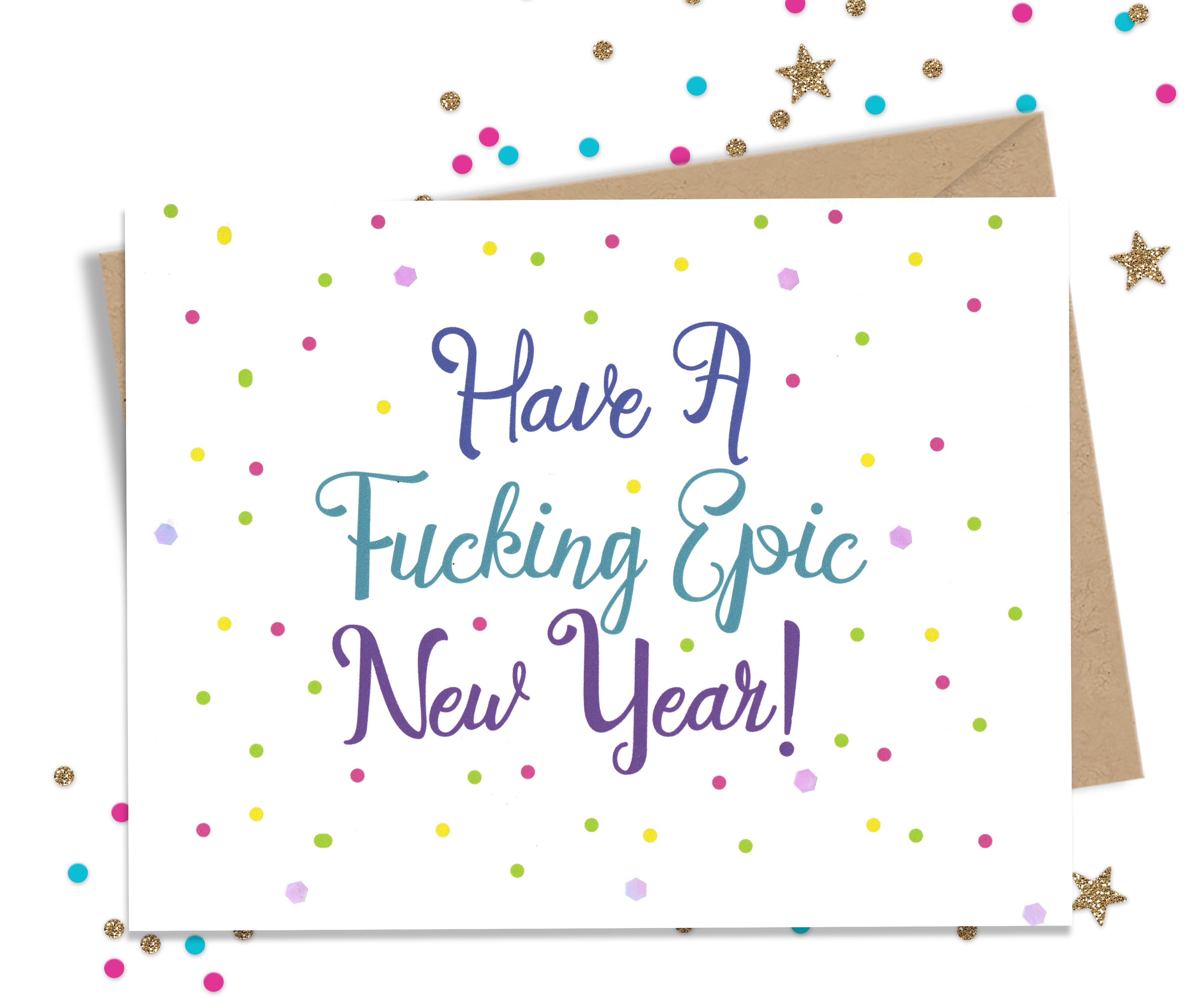 Have a Fucking Epic New Year - Funny New Years Card