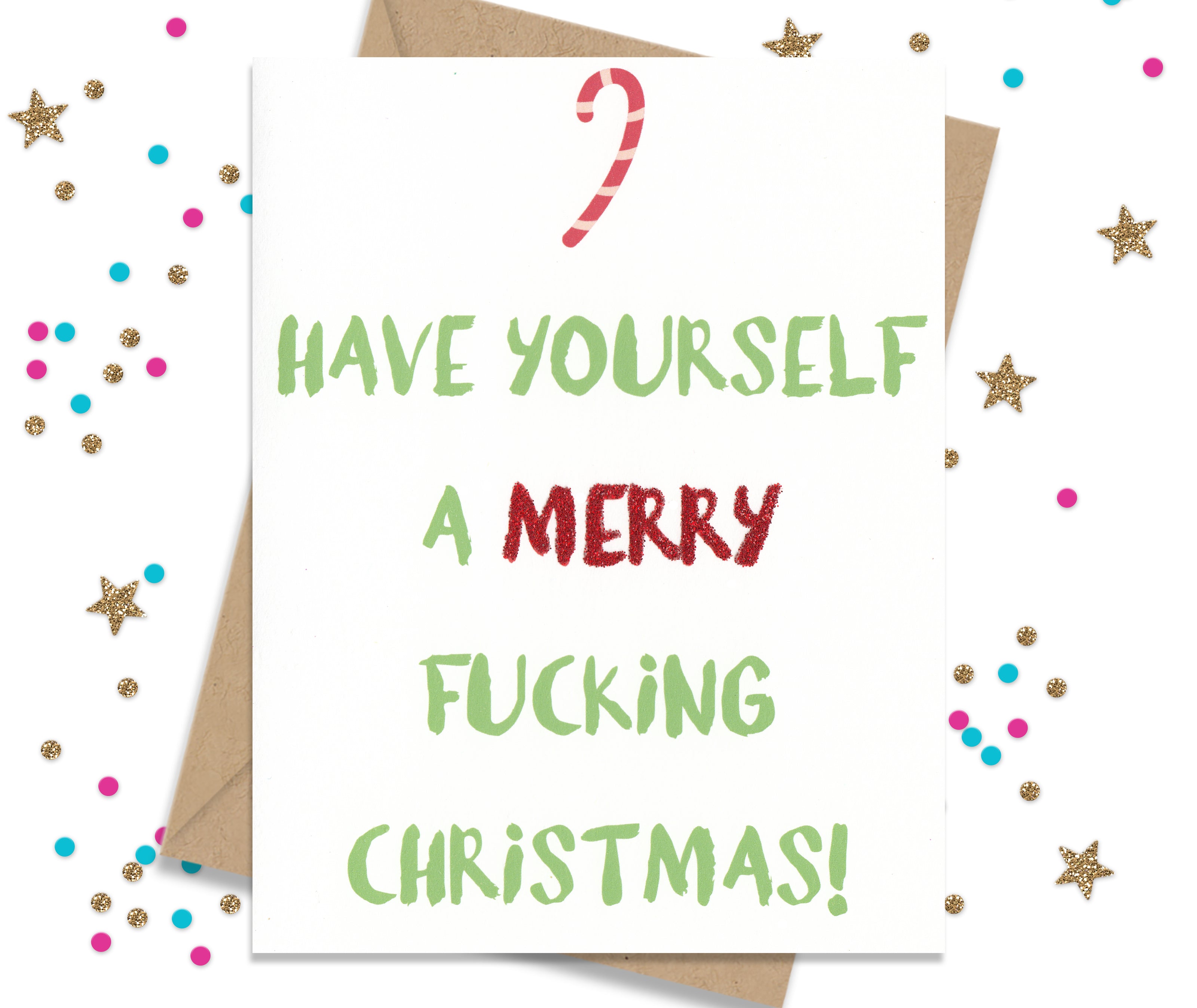 Have yourself a merry fucking christmas - Funny Christmas Cards