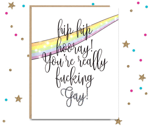 Hip Hip Hooray! You're Gay! - Gay Greeting Card