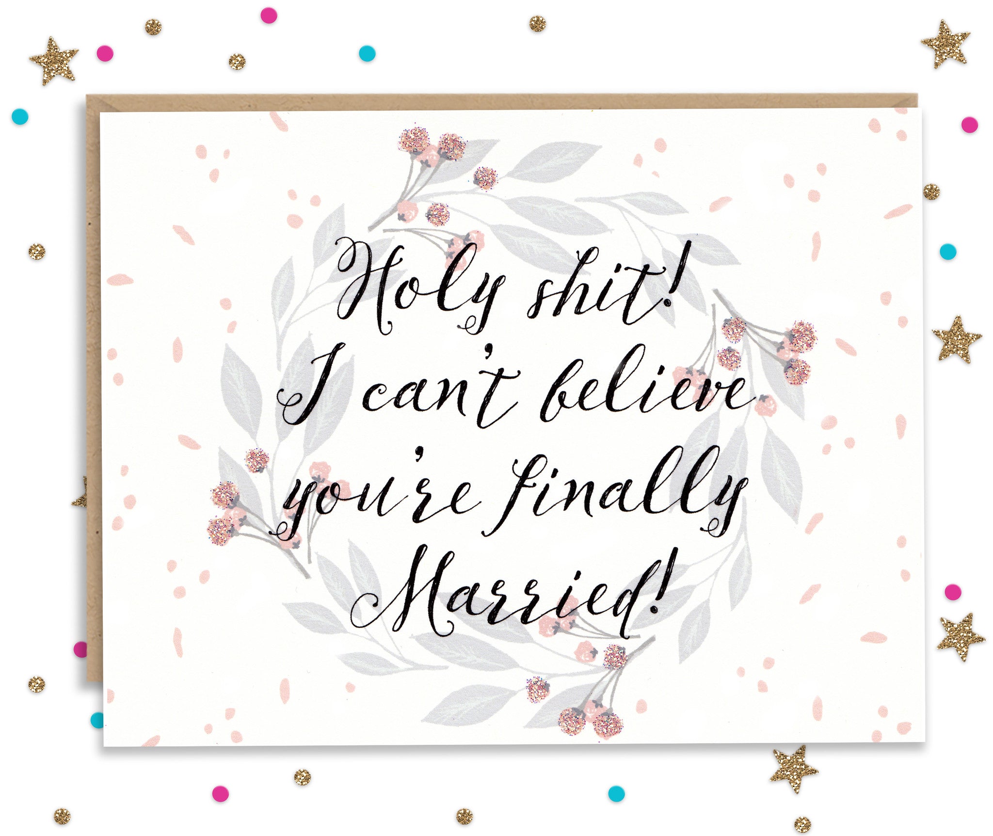 Holy Shit You're Finally Married - Wedding Congratulations Card
