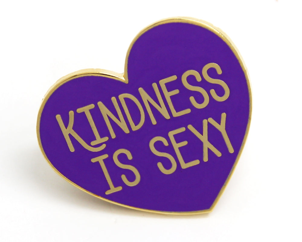 Kindness is Sexy - Enamel Pin