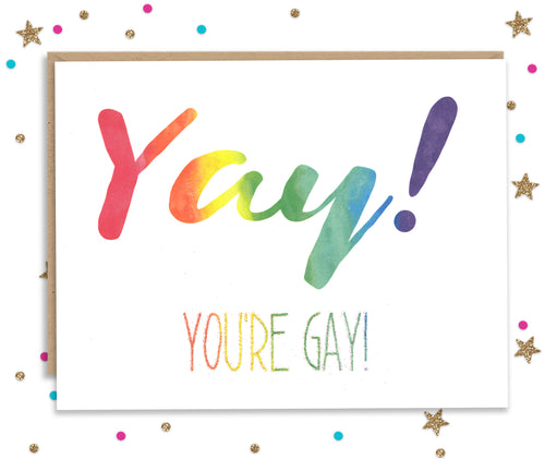 Yay! You're Gay! - Gay Greeting Card