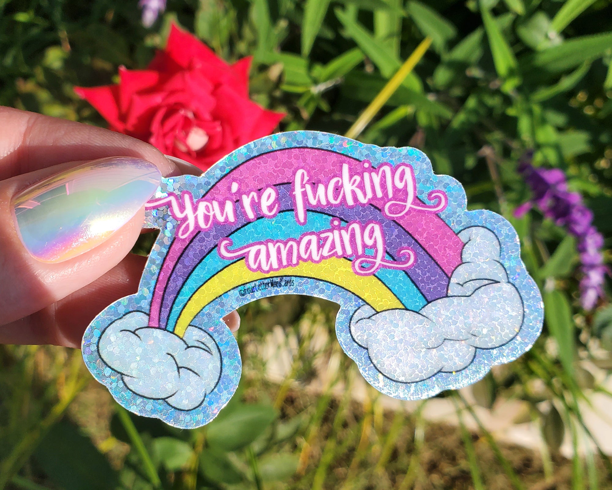 You're fucking amazing Holographic rainbow Vinyl Sticker