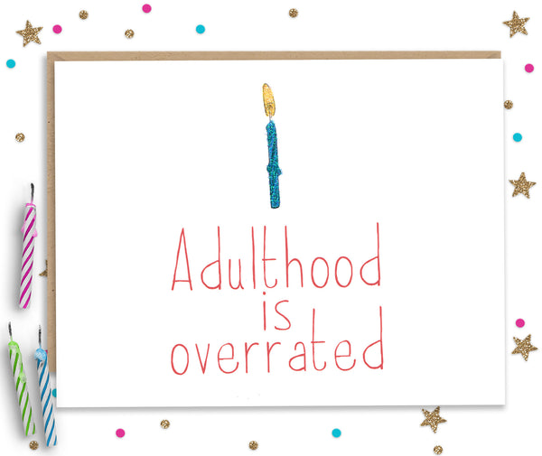 Adulthood is overrated - Happy Birthday Card – Four Letter Word Cards
